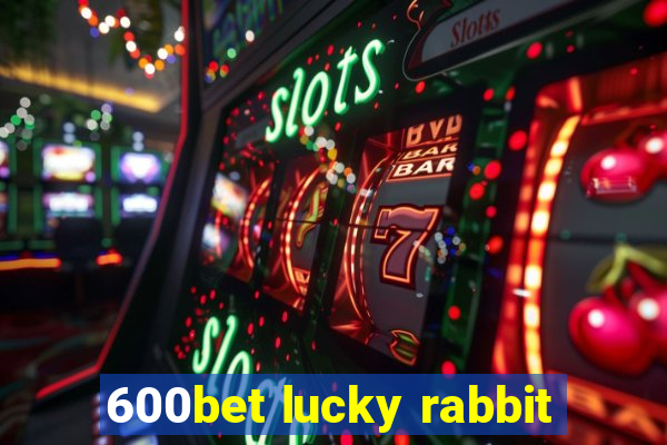 600bet lucky rabbit